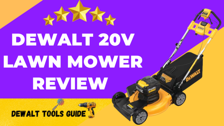 Dewalt 20v Lawn Mower Review And Complete Best Guide 2024