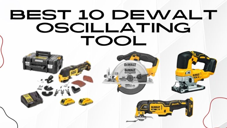 Best 10 Dewalt Oscillating Tool Blades Review 2024