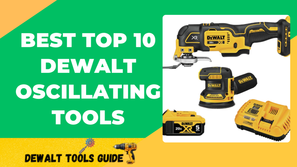 Best Top 10 Dewalt Oscillating Tools